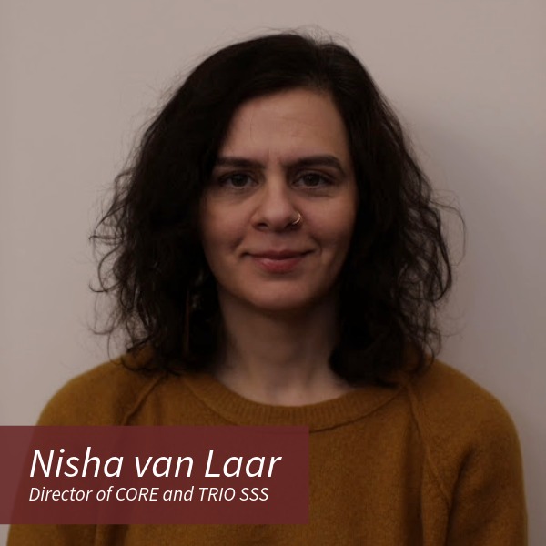Headshot of Nisha van Laar with text reading"Director of TRIO SSS and CORE"