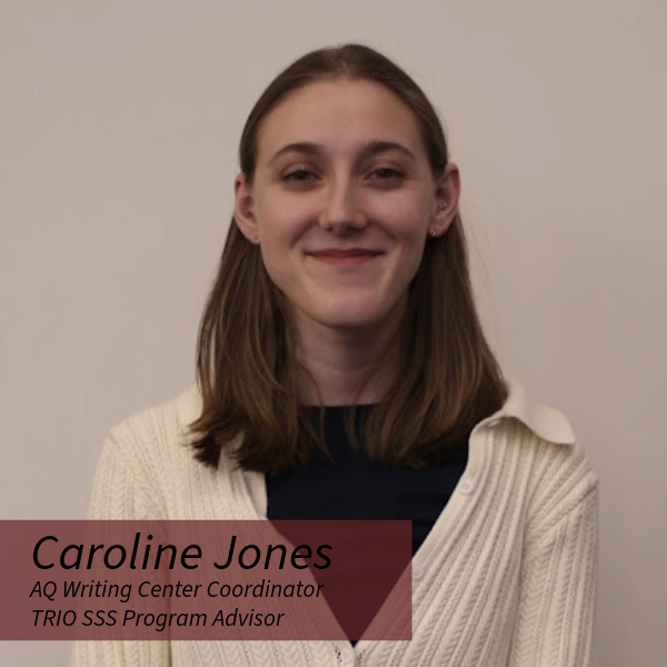 Headshot of a woman with shoulder length hair, standing outside in an Aquinas College sweatshirt. Text reading: Caroline Jones, CORE and TRIO SSS Program Specialist.