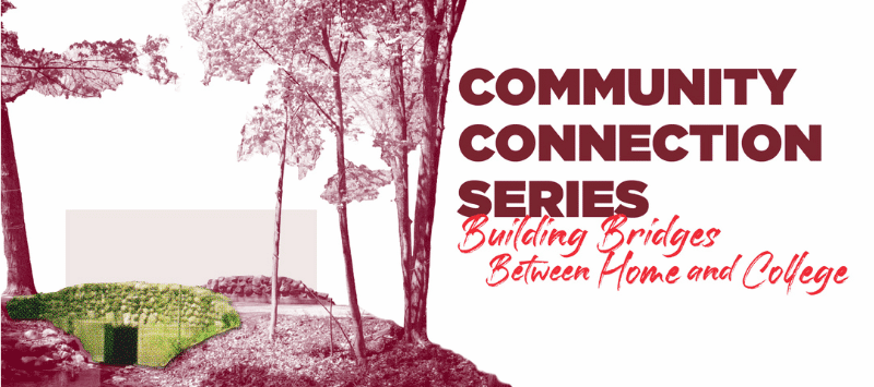Community Connection Series, Building Bridges Between Home & College