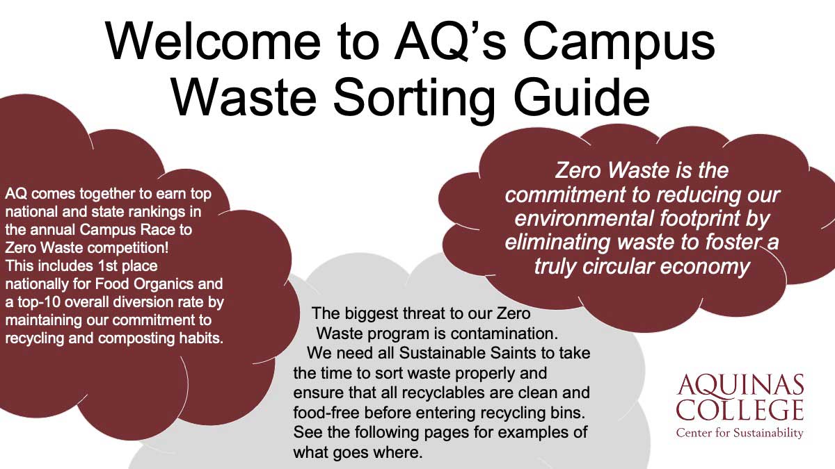 The biggest threat to our Zero       Waste program is contamination.     We need all Sustainable Saints to take the time to sort waste properly and ensure that all recyclables are clean and food-free before entering recycling bins. See the following pages for examples of what goes where.