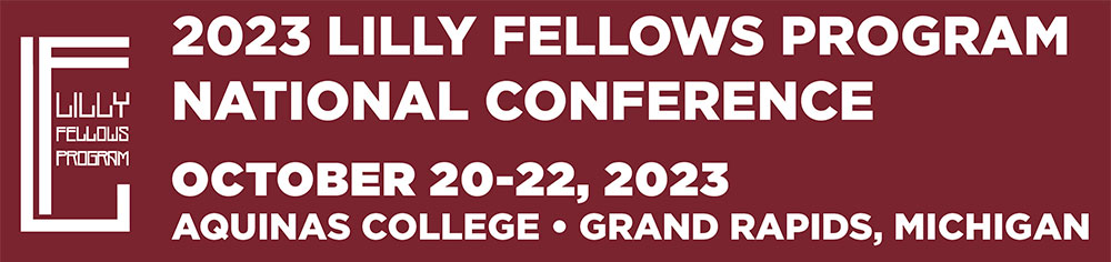 2023 Lilly Fellows Program National Conference
